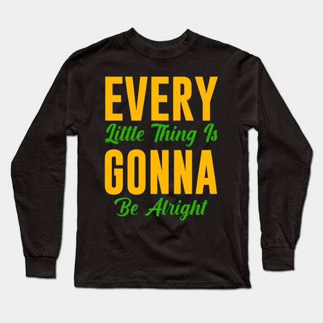 Everything is Gonna to be alright, Jamaica Rasta Long Sleeve T-Shirt by tman4life